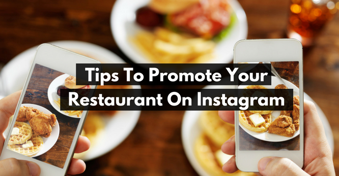 Instagram Marketing Tips To Promote Your Restaurant